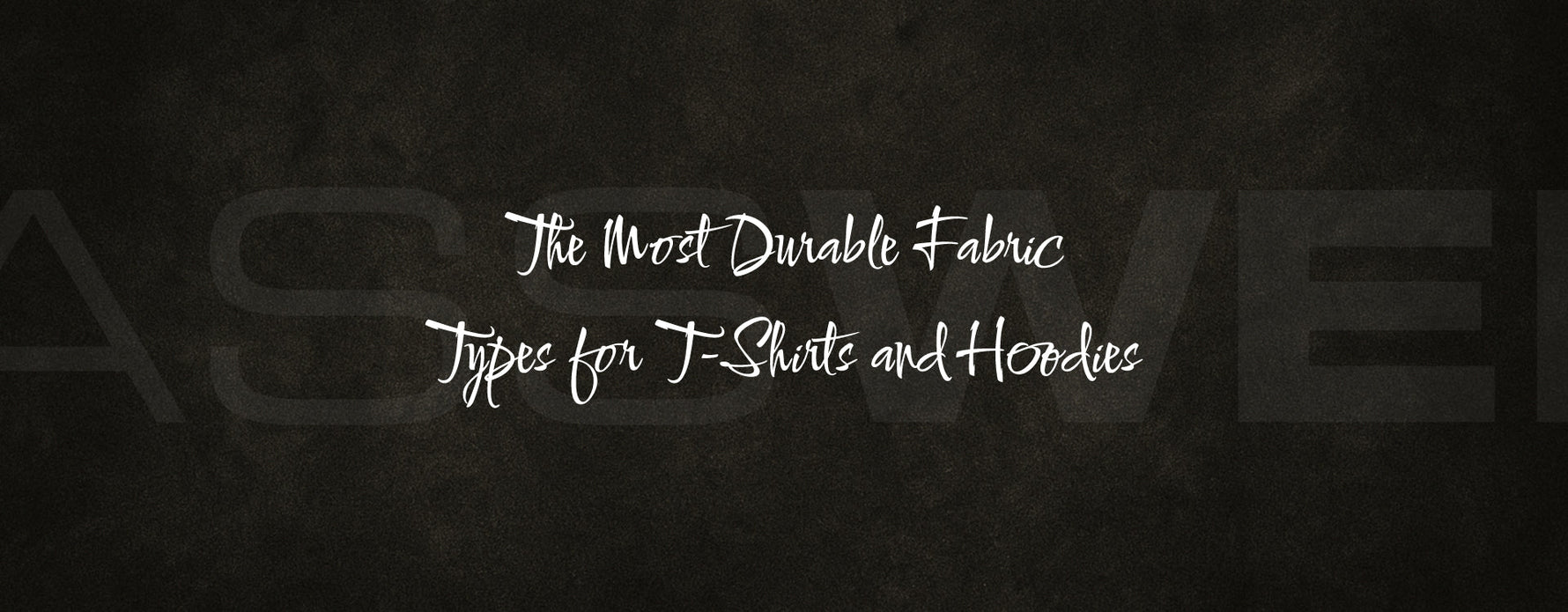 The Most Durable Fabric Types for T-Shirts and Hoodies: Full Comparison