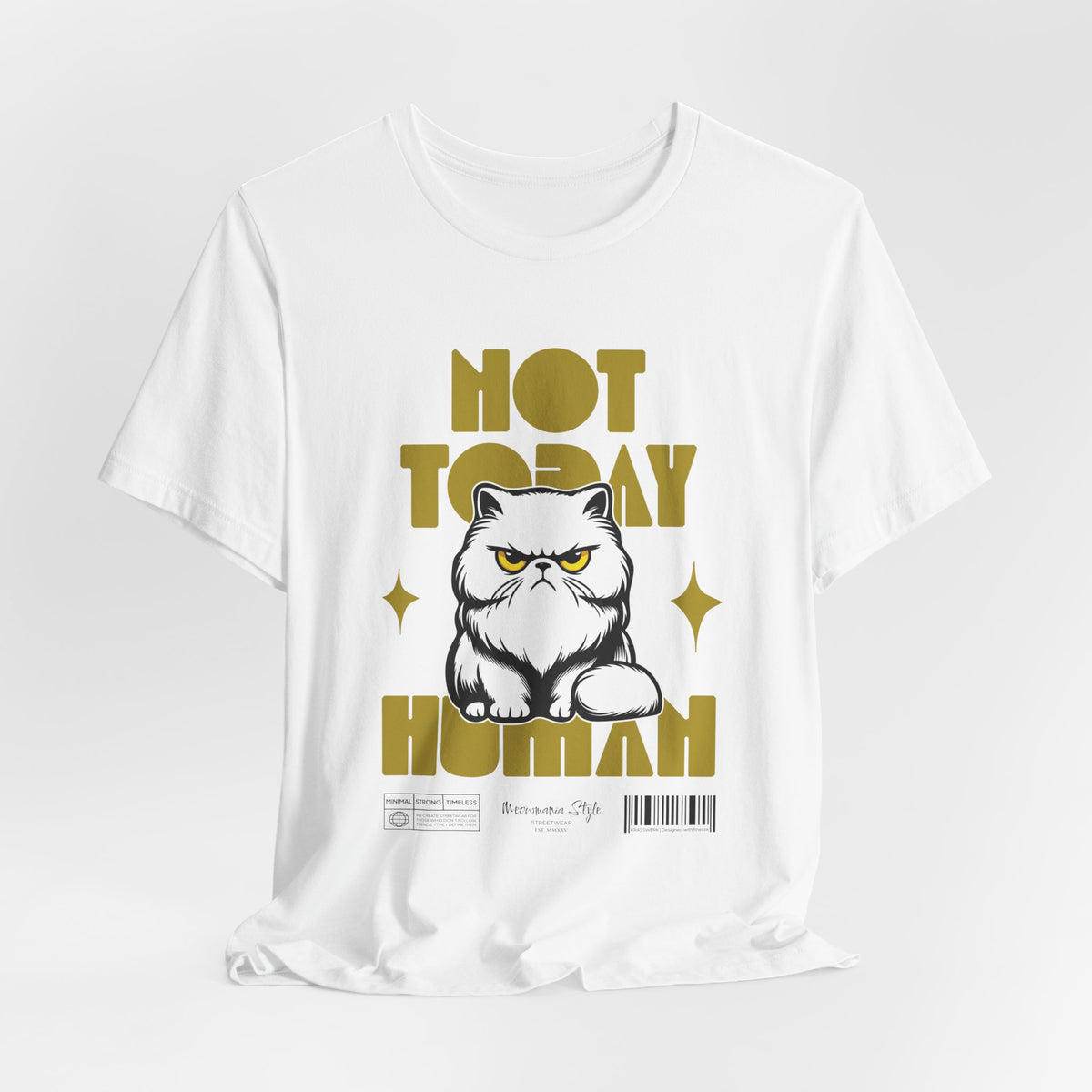 The NOT TODAY t-shirt in White — pure canvas, pure feline annoyance.