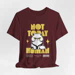 The NOT TODAY t-shirt in Maroon — brooding feline vibes on a deep wine canvas.