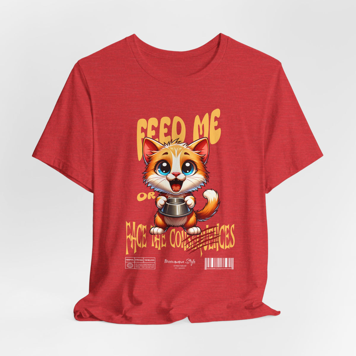 The FEED ME t-shirt in heatherred — fiery and urgent, perfectly echoing the kitten’s demand.