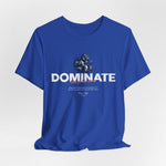 DOMINATE t-shirt in True Royal — Rule with presence, not volume.