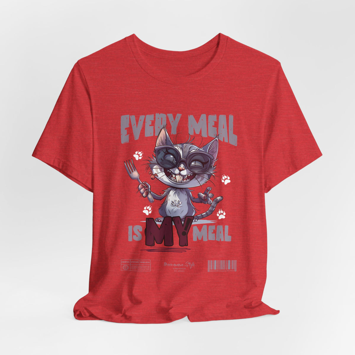 The EVERY MEAL IS MY MEAL t-shirt in heatherred — adds playful energy while matching the cat’s rebellious charm.