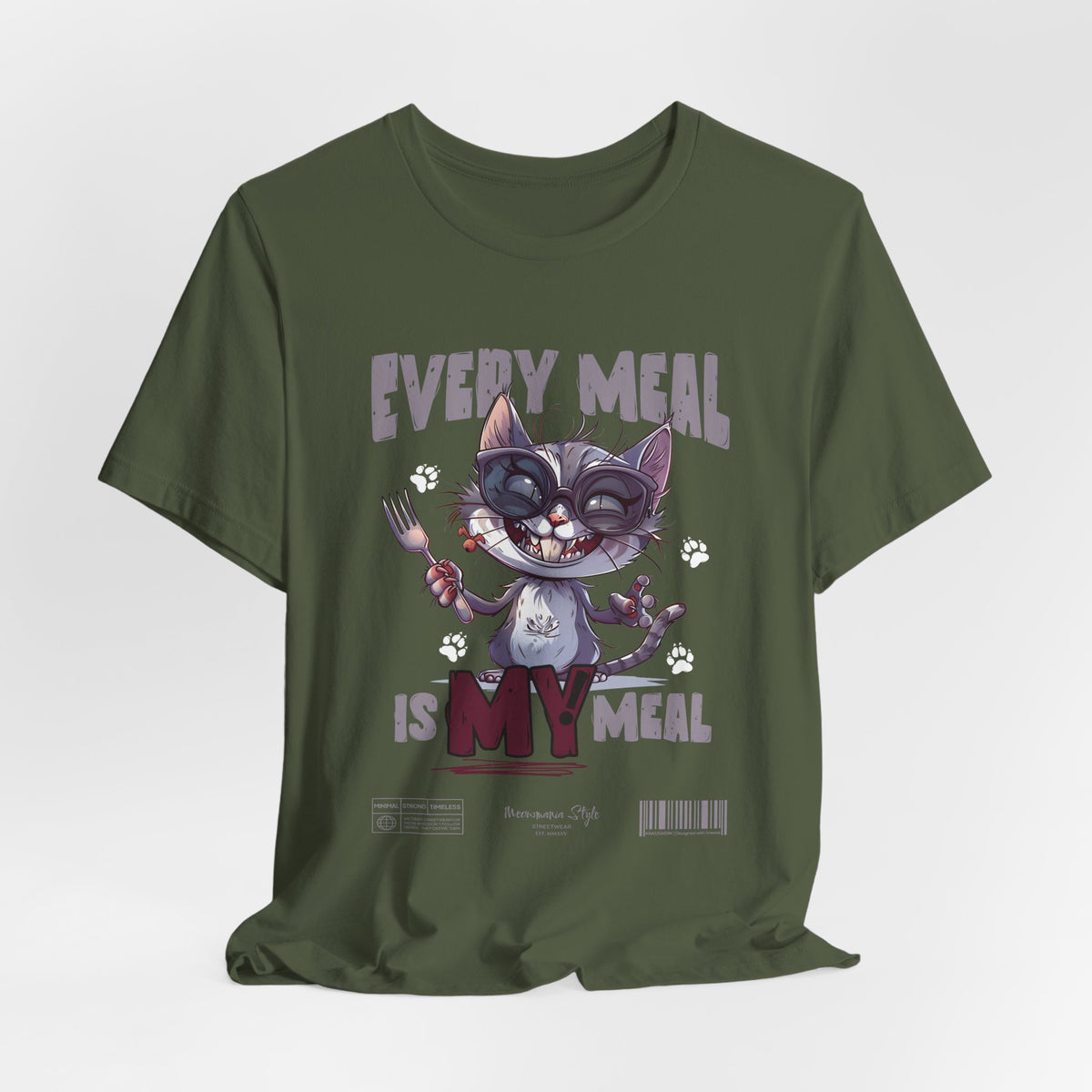 The EVERY MEAL IS MY MEAL t-shirt in militarygreen — gritty and bold, perfect for the cat’s tactical appetite.