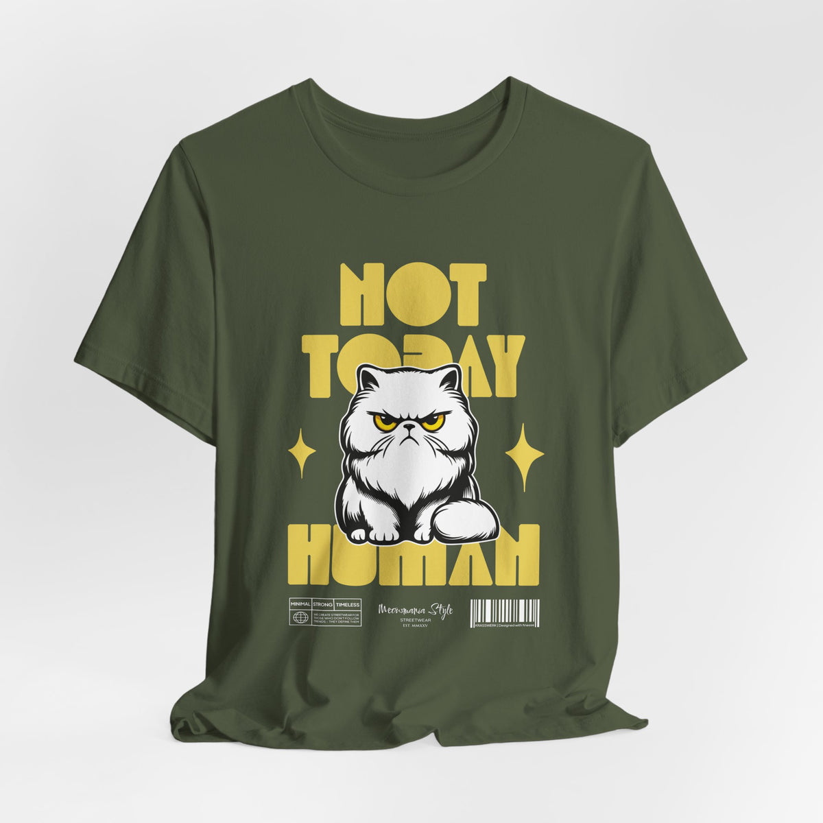 The NOT TODAY t-shirt in Military Green — tactical sass for the grumpy elite.