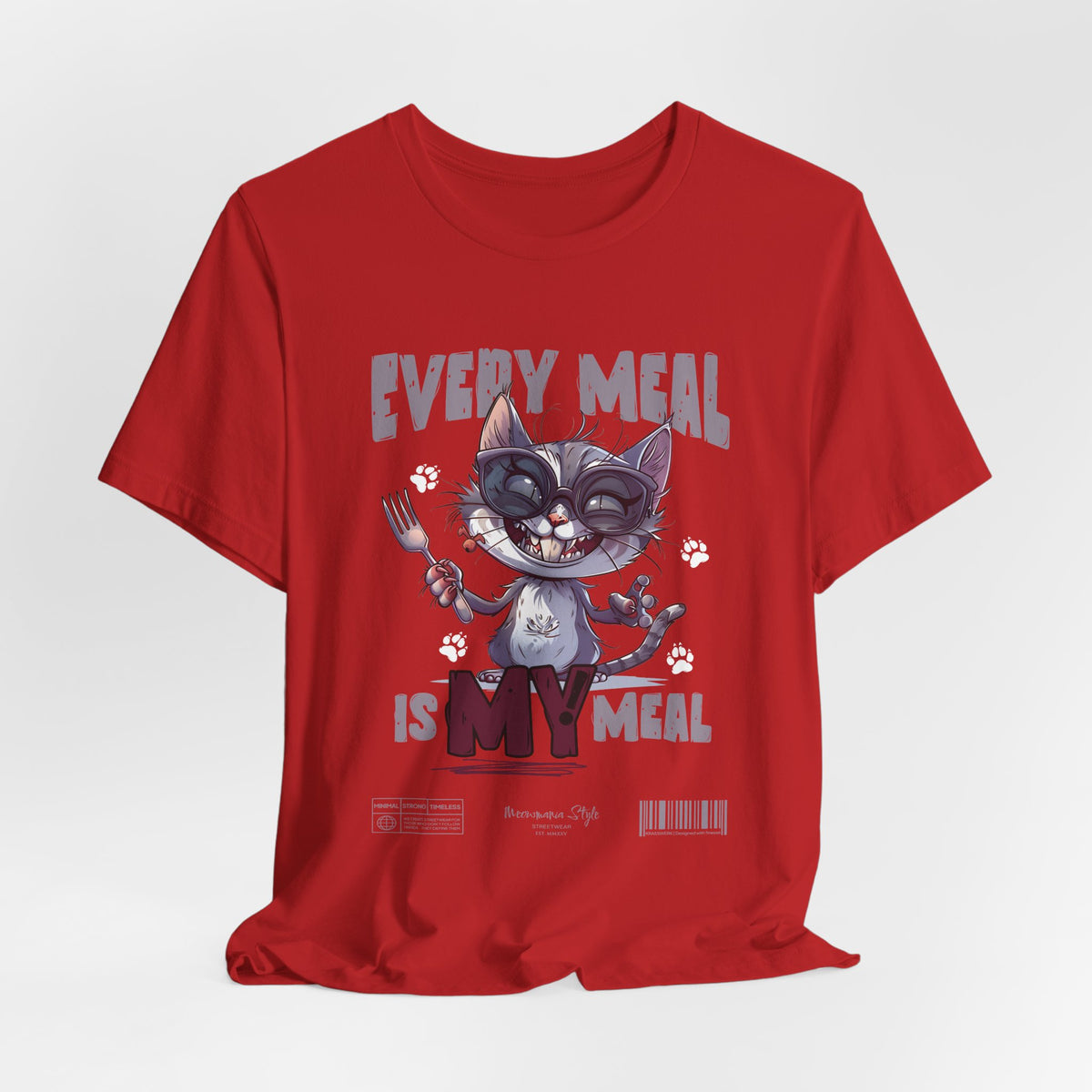 The EVERY MEAL IS MY MEAL t-shirt in red — aggressive and loud, ideal for a design that claims every plate.