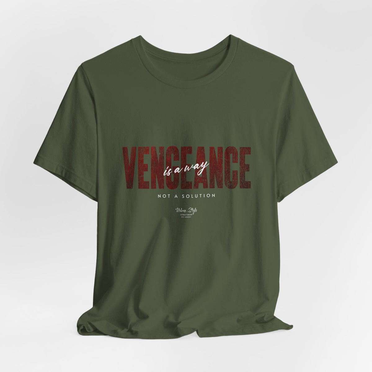 The VENGEANCE t-shirt in Military Green — stoic and tactical, built for resilience.