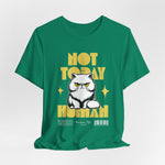 The NOT TODAY t-shirt in Kelly — fresh green irritation, and it shows.