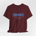 The BRAVE t-shirt in Maroon — the kind of bravery that doesn’t flinch in the dark.