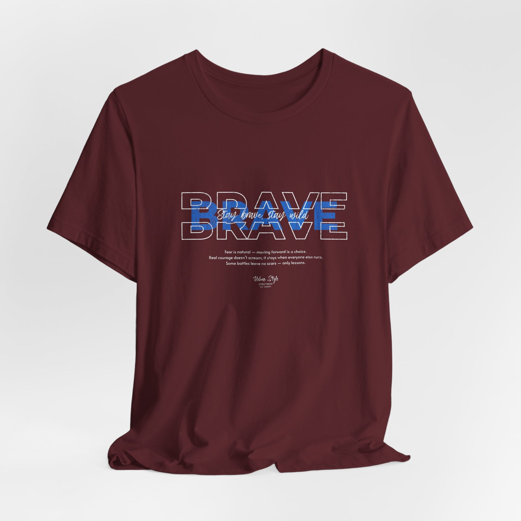 The BRAVE t-shirt in Maroon — the kind of bravery that doesn’t flinch in the dark.