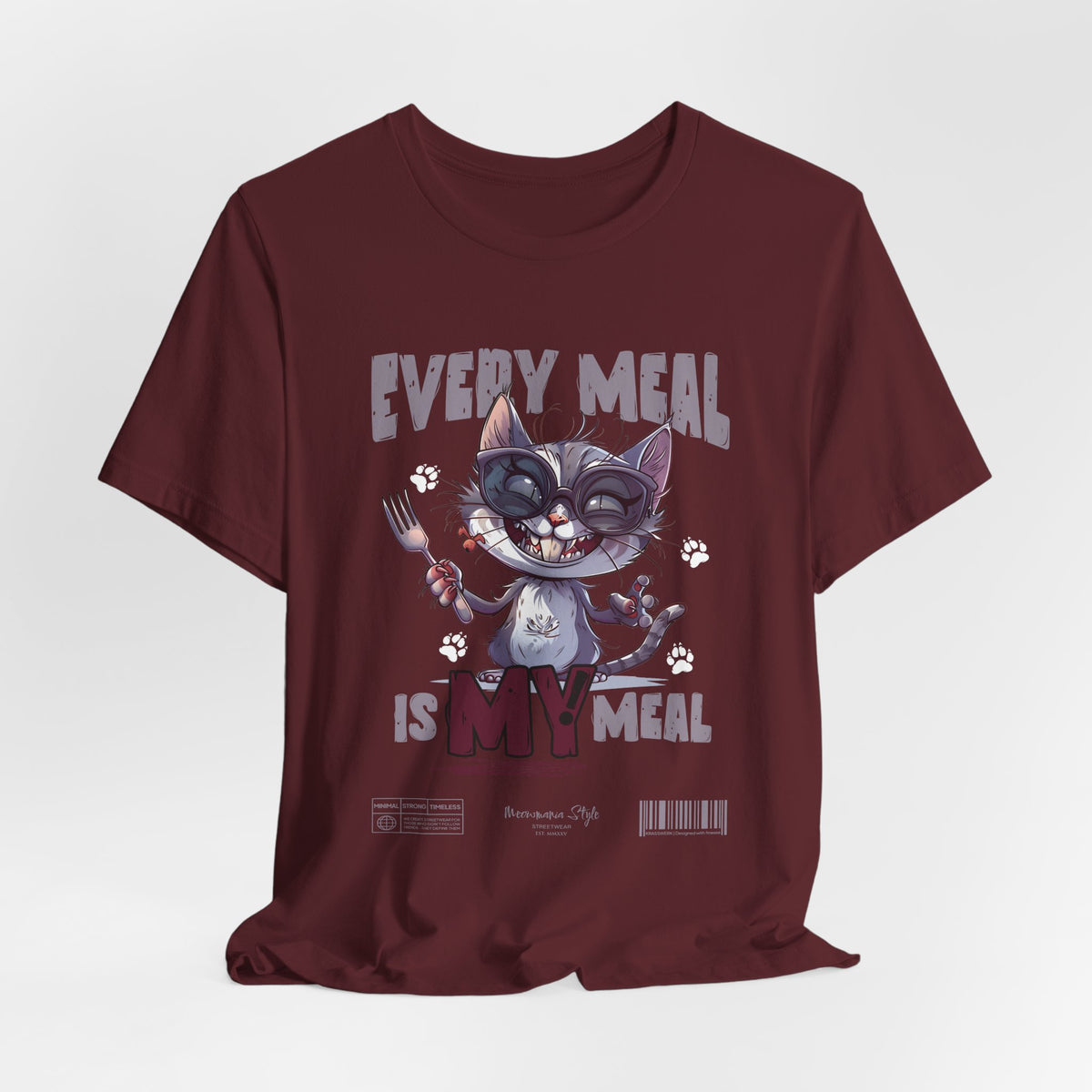 The EVERY MEAL IS MY MEAL t-shirt in maroon — deep red base that brings out the "MY" highlight in the slogan.