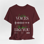 The VOICES t-shirt in Maroon — rich with suppressed tension, like a warning dressed in velvet.