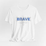 The BRAVE t-shirt in White — clean slate, brave soul, ready heart.