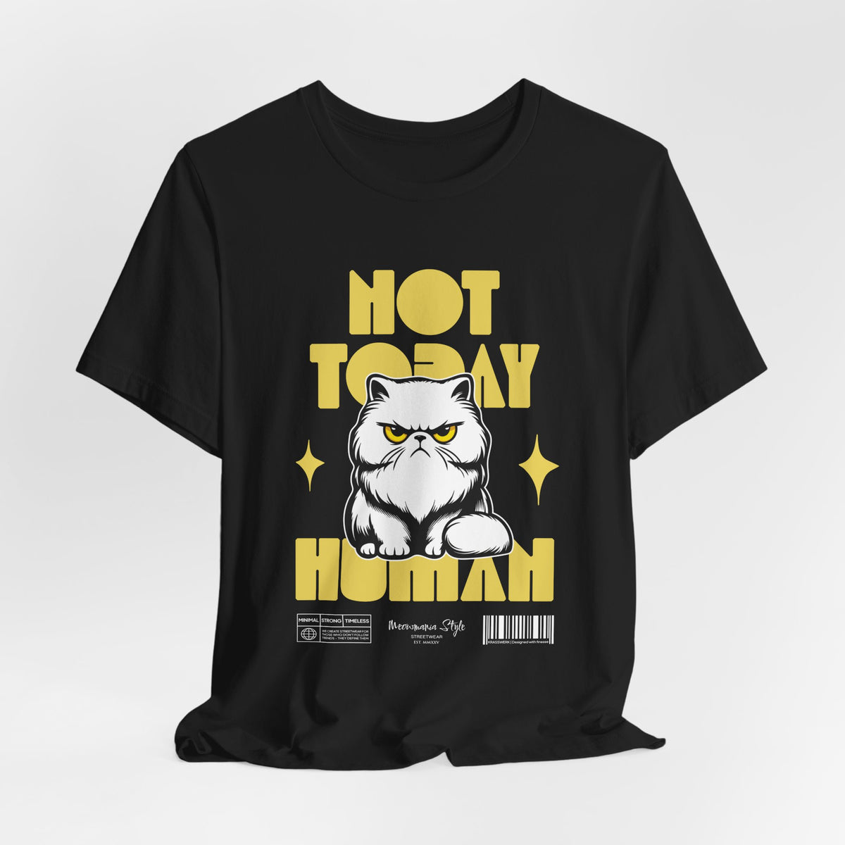 The NOT TODAY t-shirt in Black — absolute contrast: white cat, dark vibes.