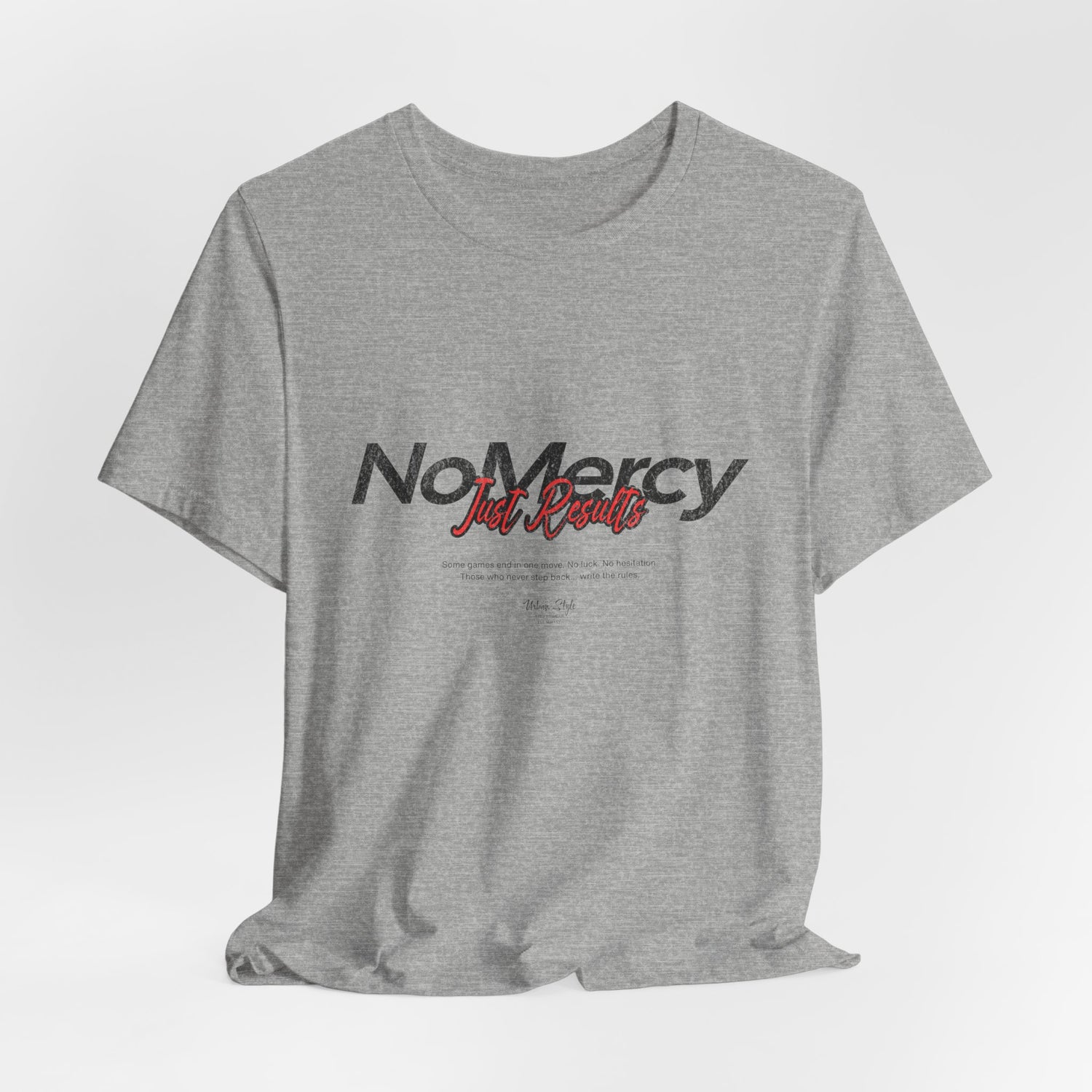 The NO MERCY t-shirt in Athletic Heather — grey zone decisions, sharp impact.