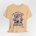 The I'M NOT LAZY t-shirt in Sand Dune — earthy tone perfect for staying grounded (and seated).