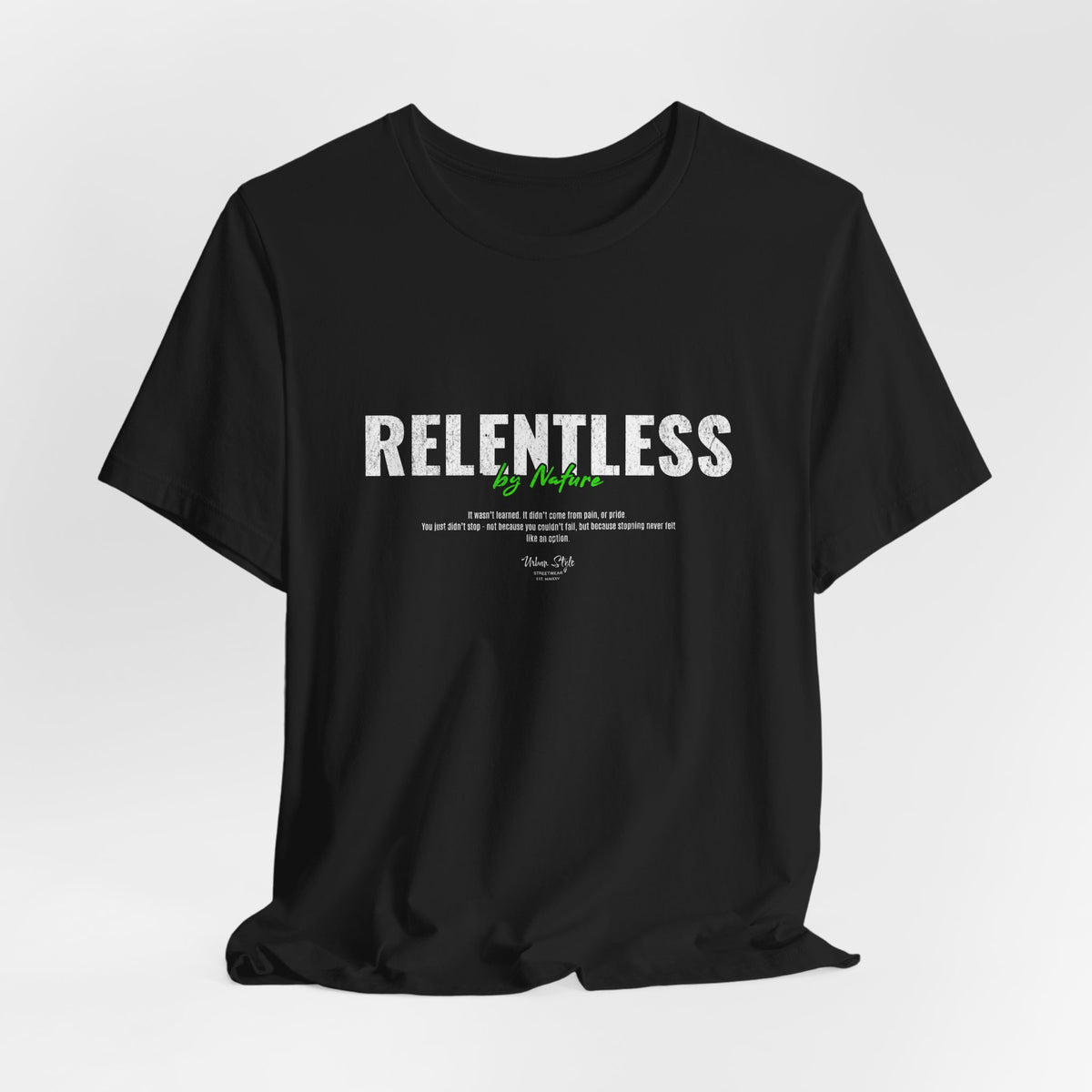 The RELENTLESS t-shirt in Black — quiet force in full control.