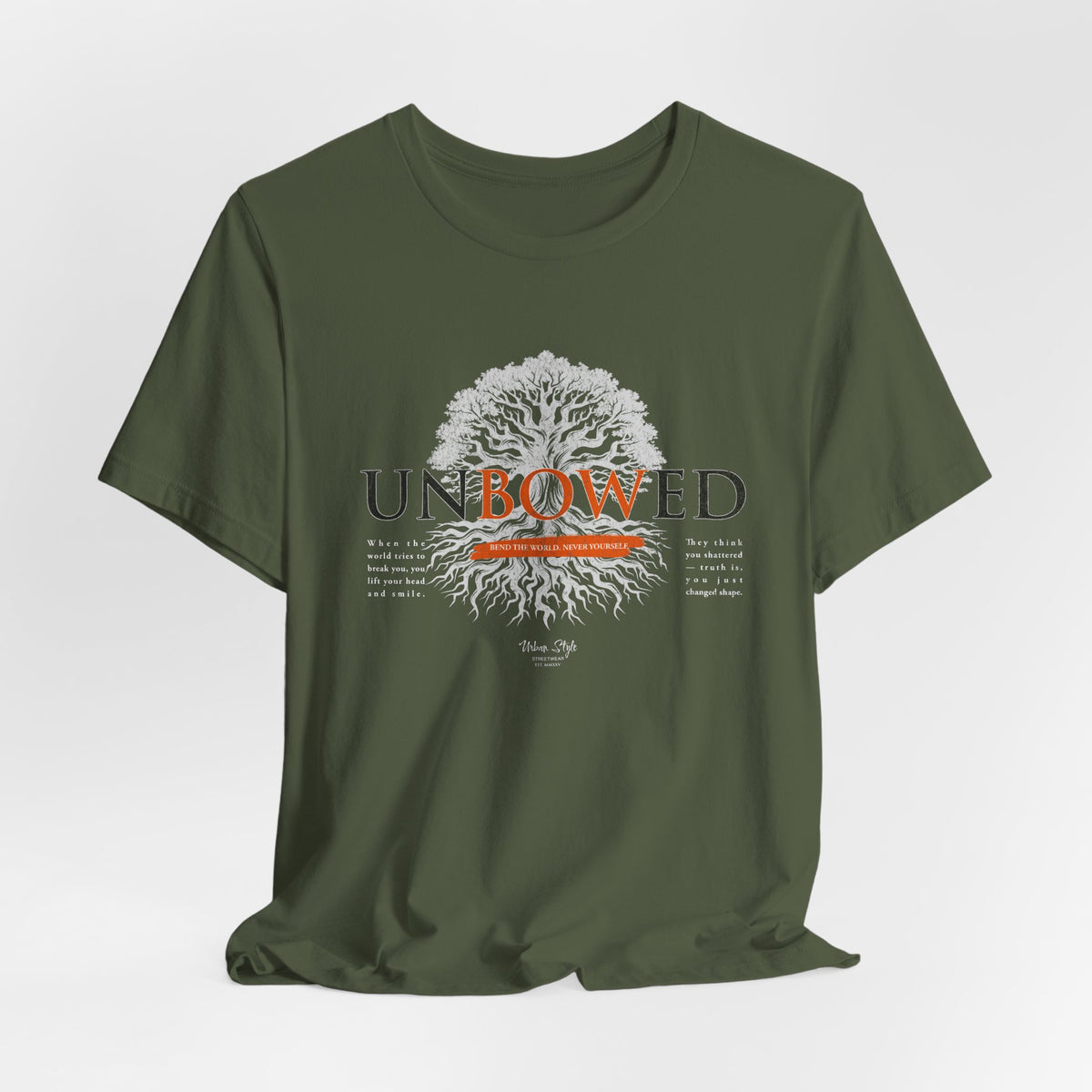 UNBOWED t-shirt in Military Green — Unyielding, like roots in battle-scarred earth.