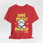 The NOT TODAY t-shirt in Heather Red — angry cat energy meets crimson defiance.
