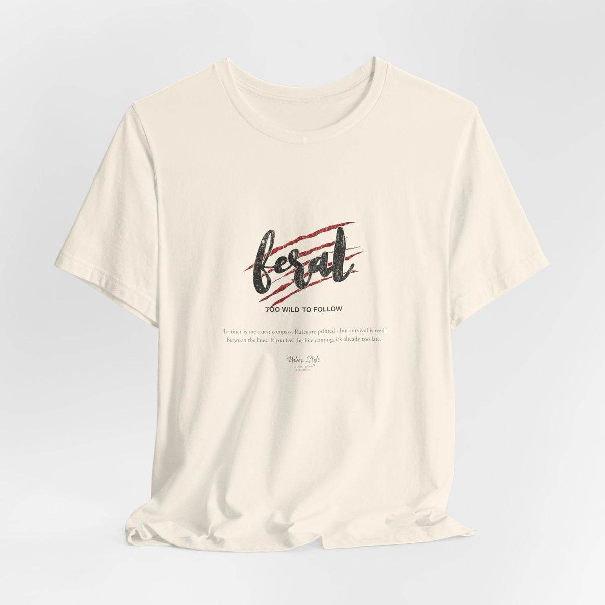 The FERAL t-shirt in Natural — nature’s rules written in instinct.