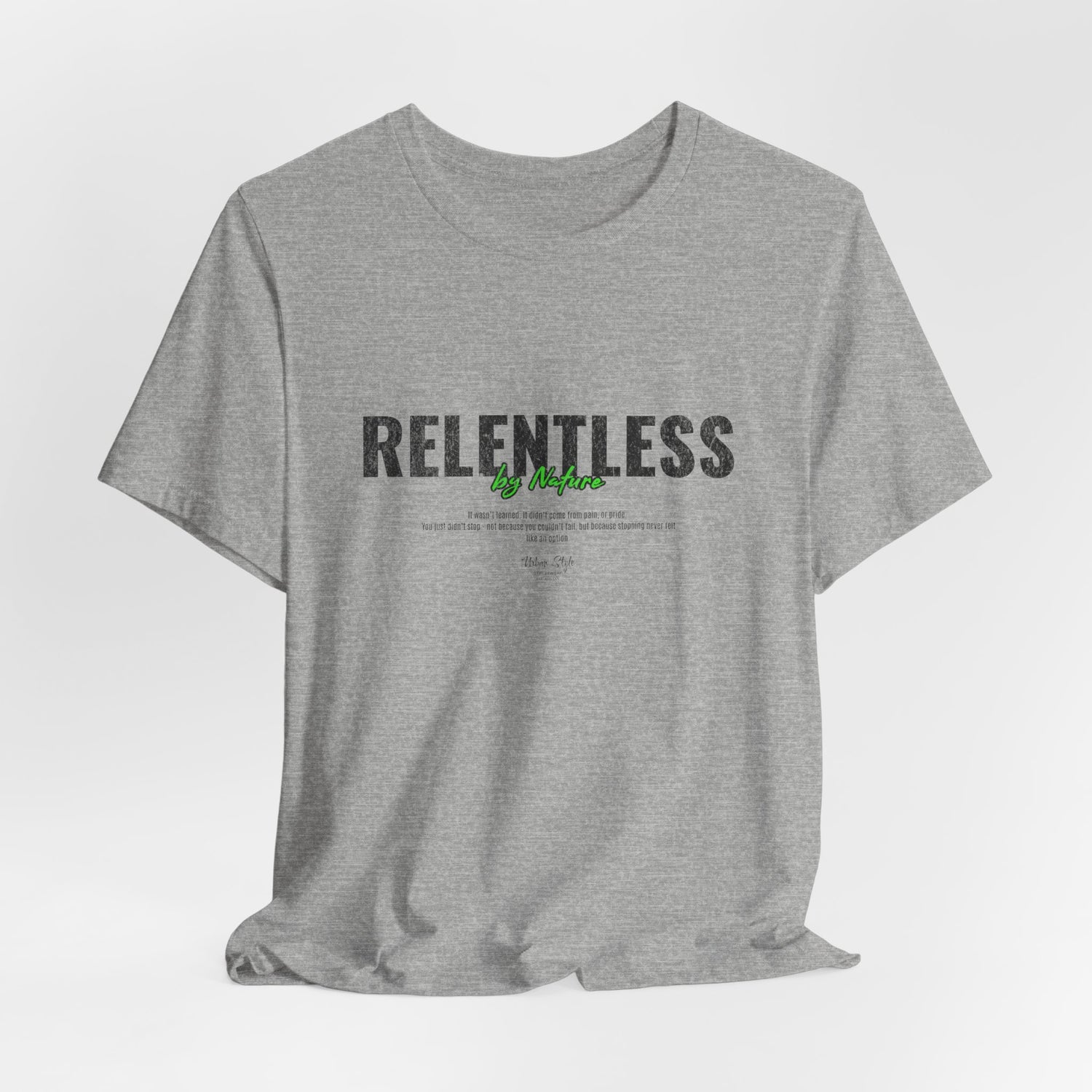 The RELENTLESS t-shirt in Athletic Heather — drive layered in resilience.