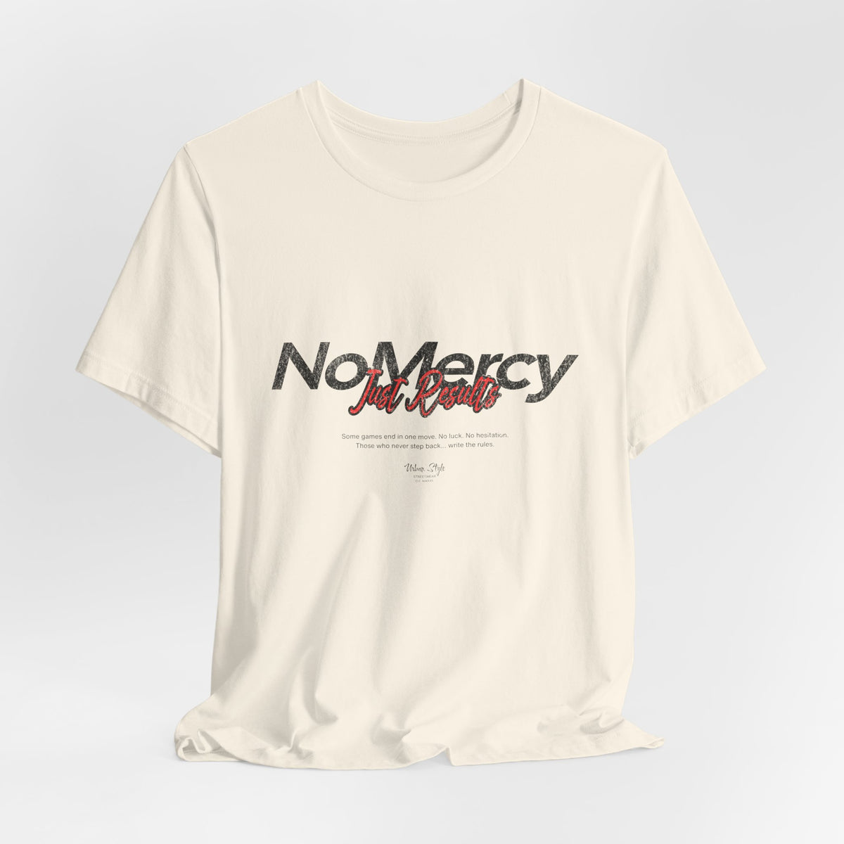 The NO MERCY t-shirt in Natural — even silence holds no pity.