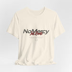 The NO MERCY t-shirt in Natural — even silence holds no pity.