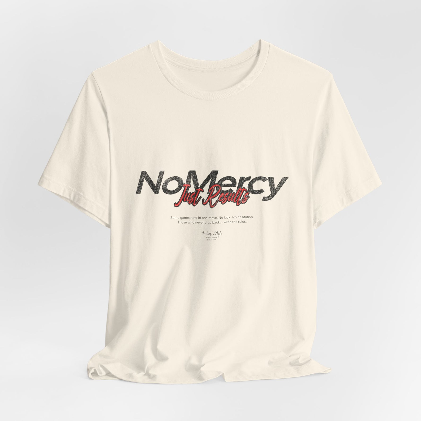 The NO MERCY t-shirt in Natural — even silence holds no pity.