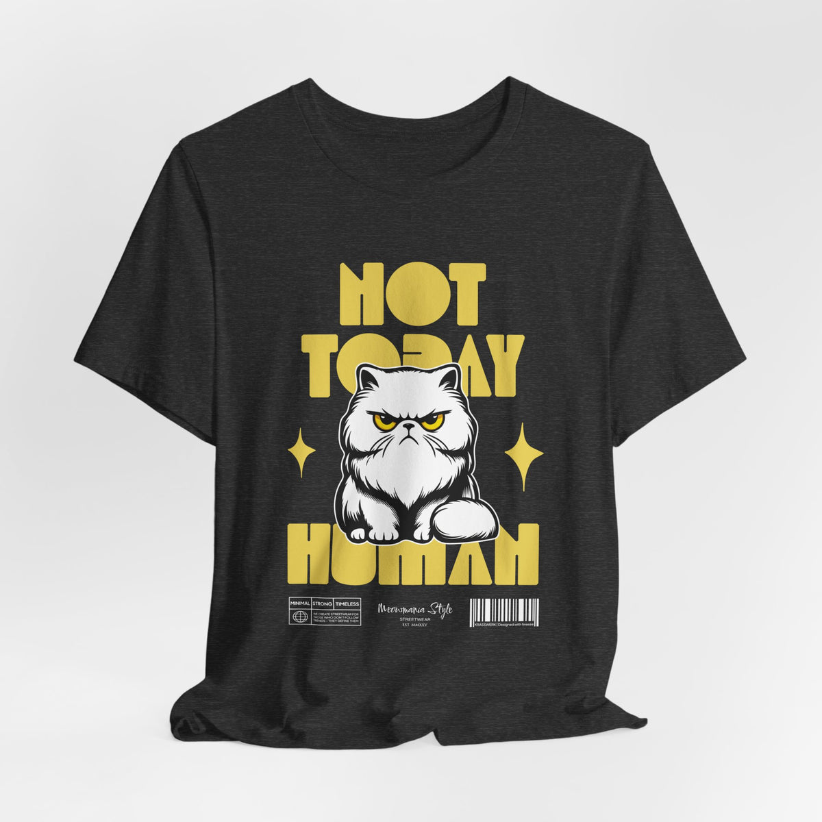 The NOT TODAY t-shirt in Dark Heather Grey — soft rebellion wrapped in a stormy neutral.