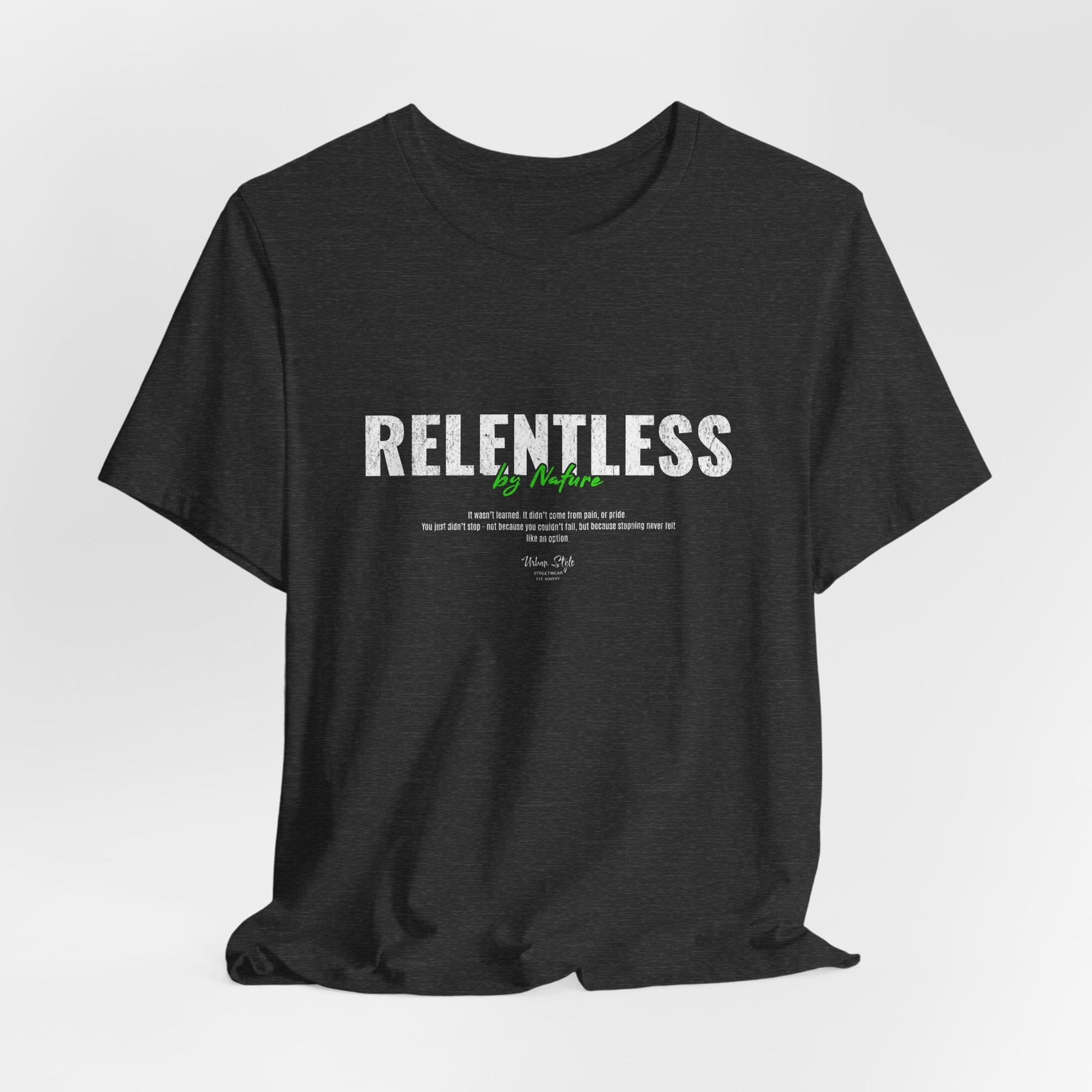 The RELENTLESS t-shirt in Dark Heather Grey — built from grind, not glamour.
