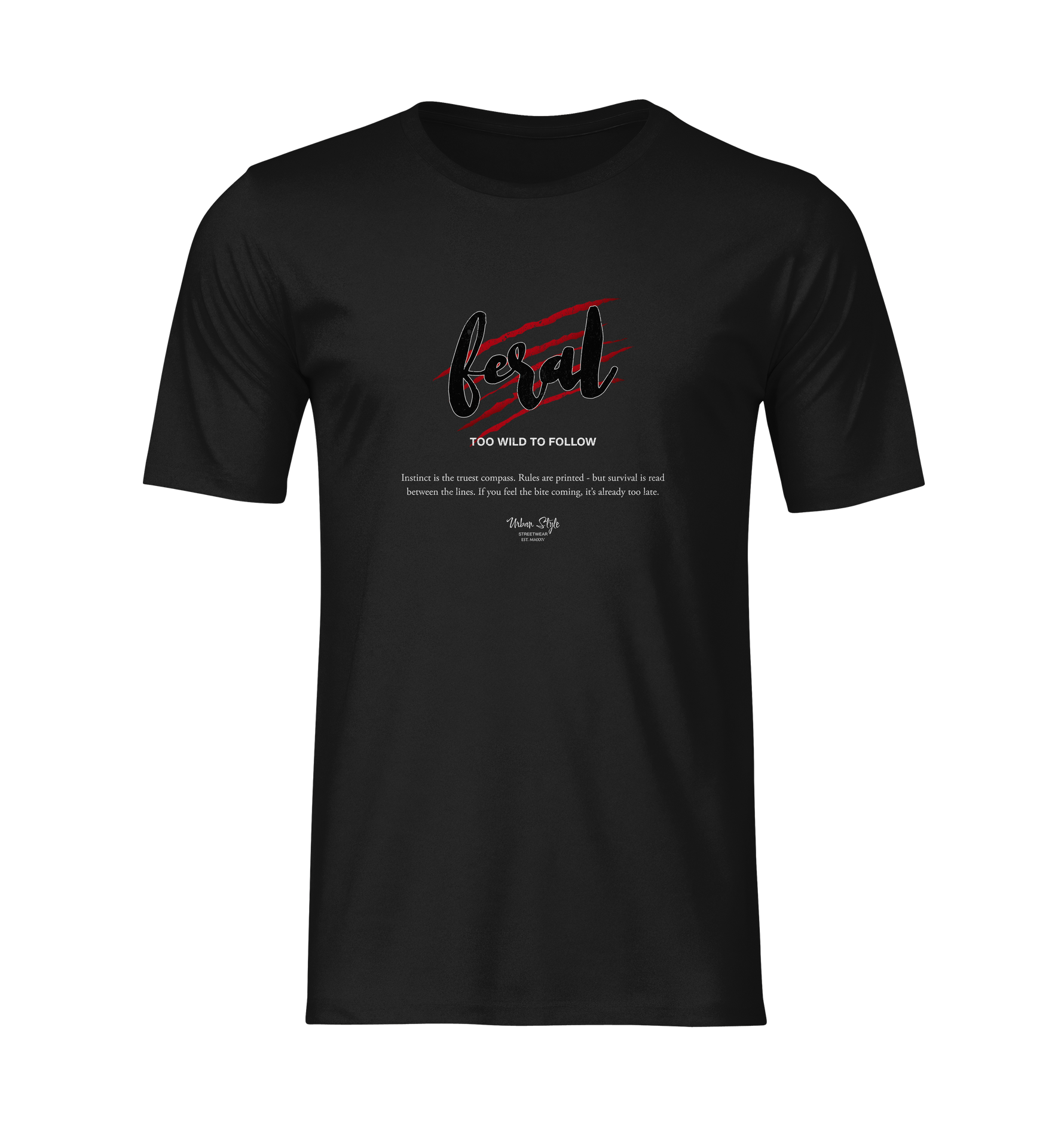 The FERAL t-shirt in black — featuring sharp claw marks and the phrase "Too Wild to Follow" in red and white typography on a clean, centered flatlay mockup.