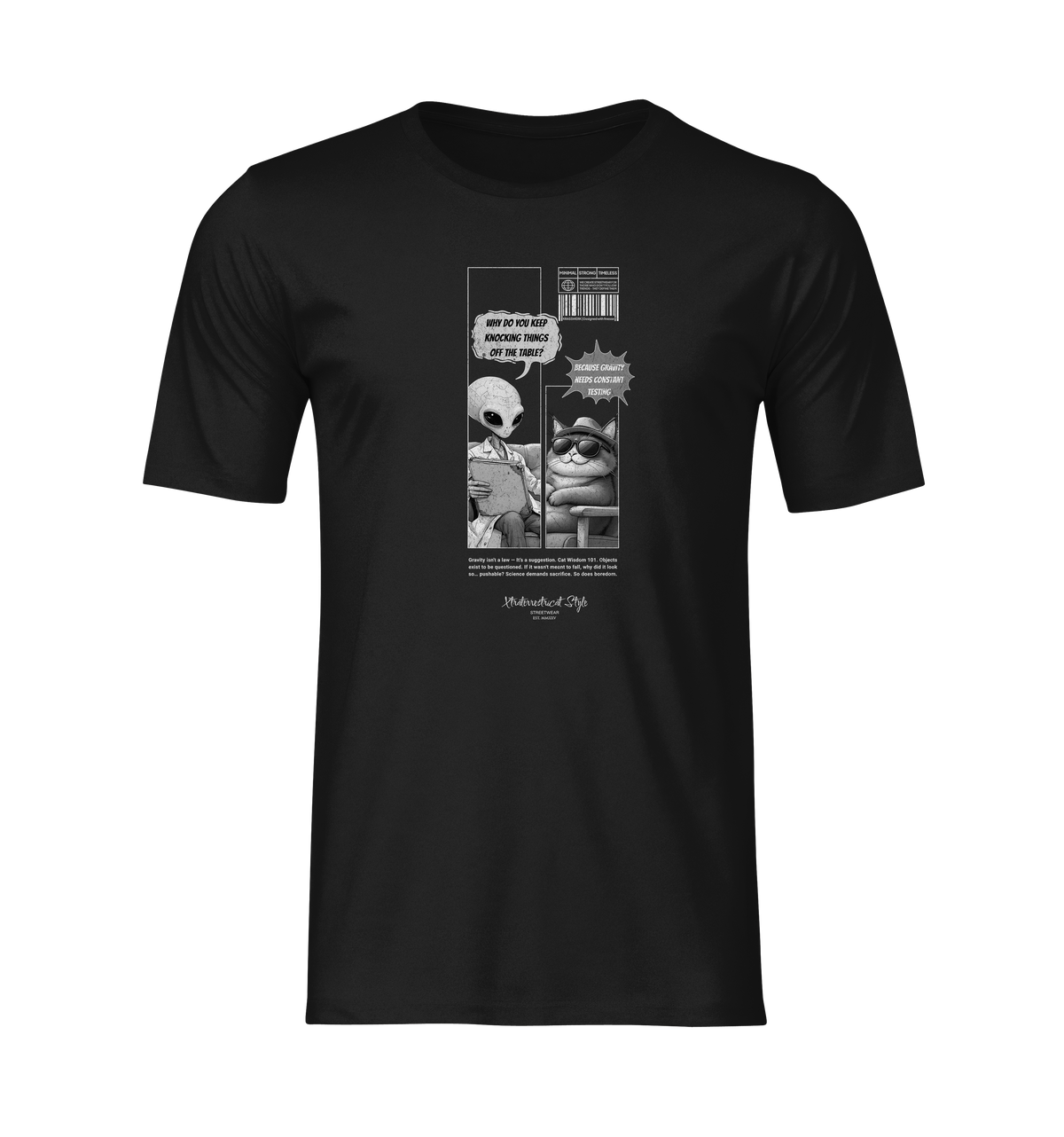 Black unisex t-shirt displayed on a plain background, featuring a black-and-white comic panel print. The design shows an alien holding a clipboard asking, “Why do you keep knocking things off the table?” and a smug cat in sunglasses responding, “Because gravity needs constant testing.” A barcode graphic is placed above the cat, with fine print and the phrase “Xtraterrestricat Style” beneath the artwork. No background or model included.