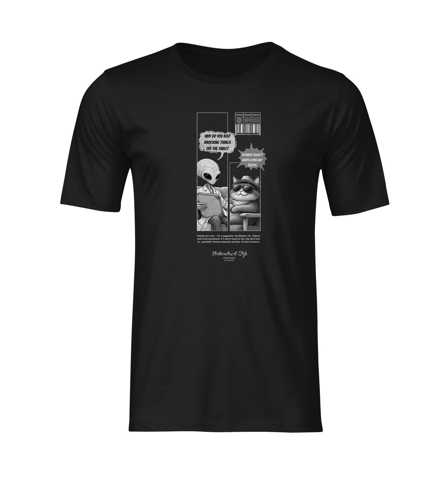 Black unisex t-shirt displayed on a plain background, featuring a black-and-white comic panel print. The design shows an alien holding a clipboard asking, “Why do you keep knocking things off the table?” and a smug cat in sunglasses responding, “Because gravity needs constant testing.” A barcode graphic is placed above the cat, with fine print and the phrase “Xtraterrestricat Style” beneath the artwork. No background or model included.