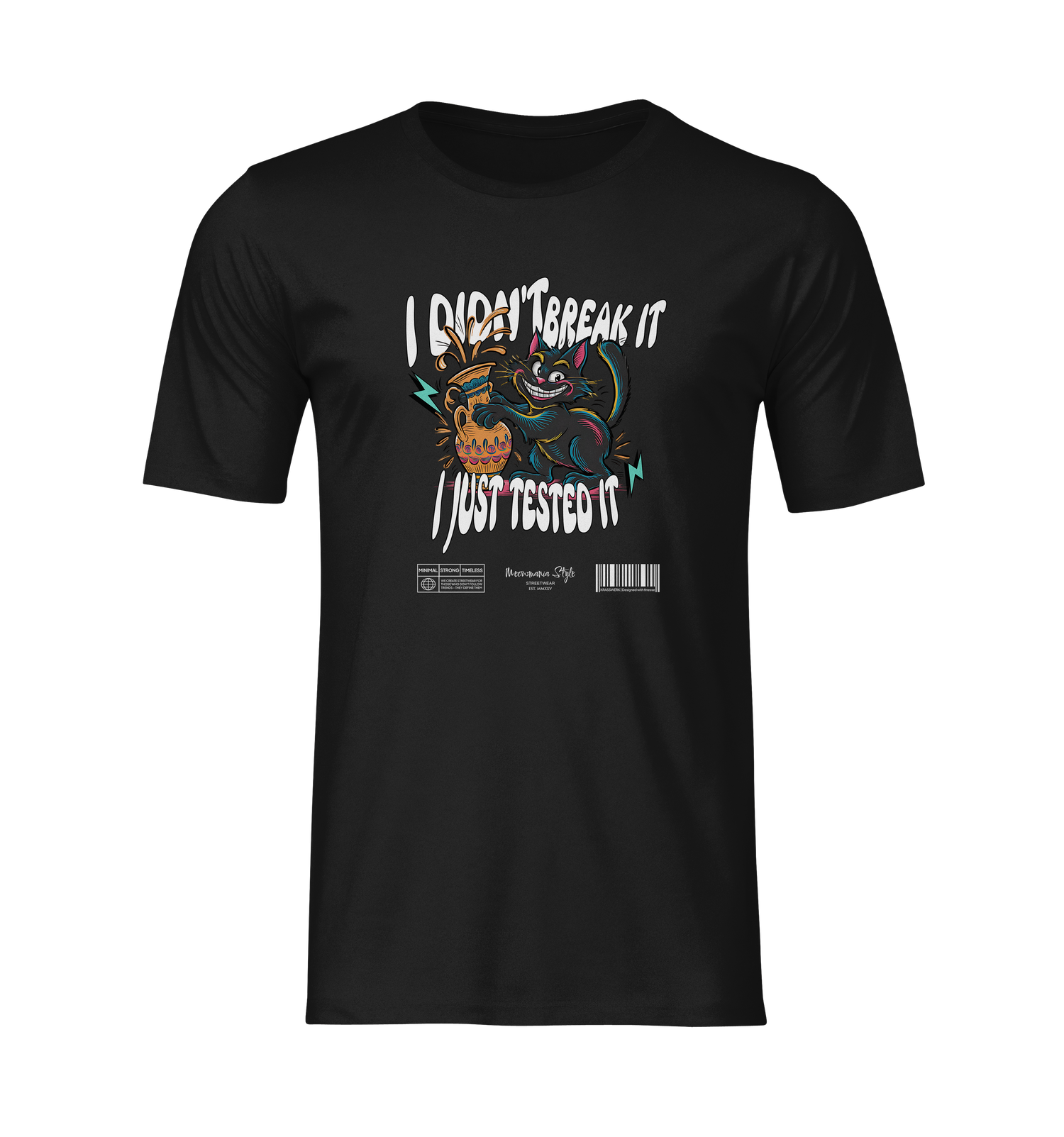 Front-facing 3D mockup of a black t-shirt on an invisible mannequin. The shirt features a colorful graphic of a grinning black cat knocking over a vase, with the bold caption “I Didn’t Break It, I Just Tested It.” No background, no visible model — isolated on a transparent background for product display purposes.