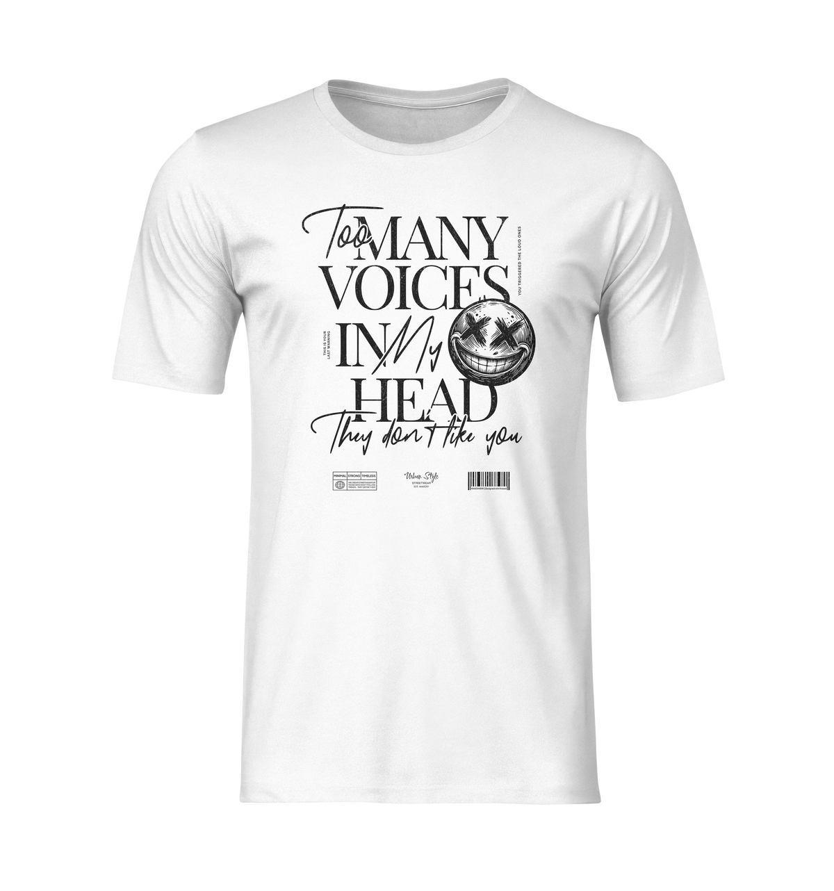 Front view of a white t-shirt on invisible mannequin, featuring the text “Too Many Voices In My Head – They Don’t Like You” with a twisted smiley face. Clean and direct showcase of the bold design.