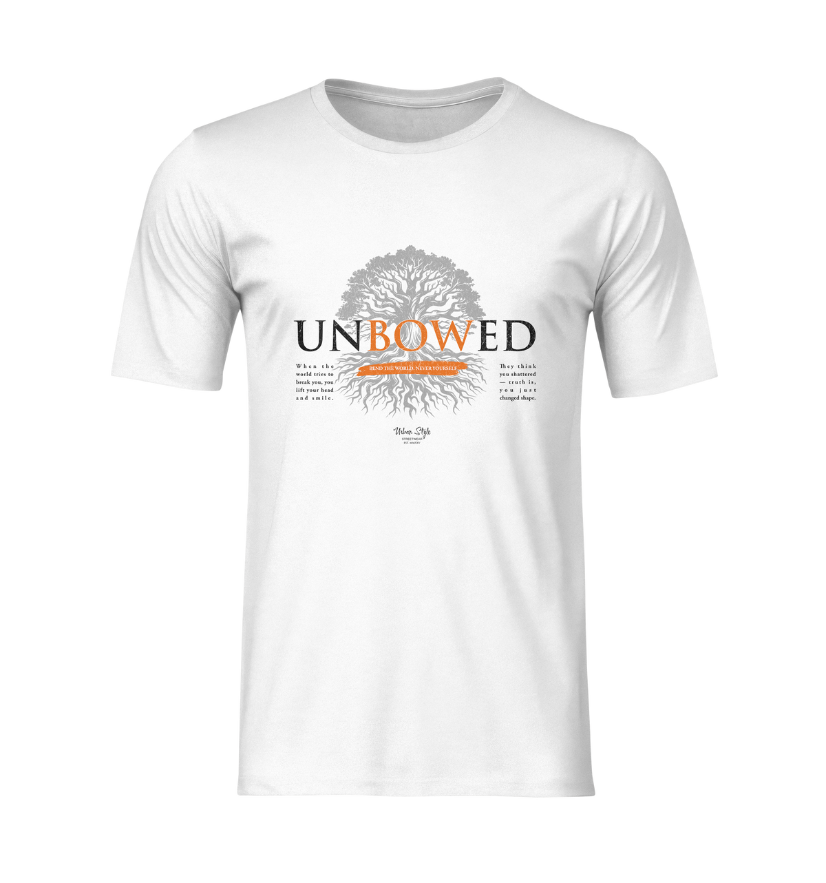 A white t-shirt mockup featuring the UNBOWED design in full view — a powerful tree with exposed roots beneath the bold word “UNBOWED” in black and orange, emphasizing inner strength and unbreakable will.