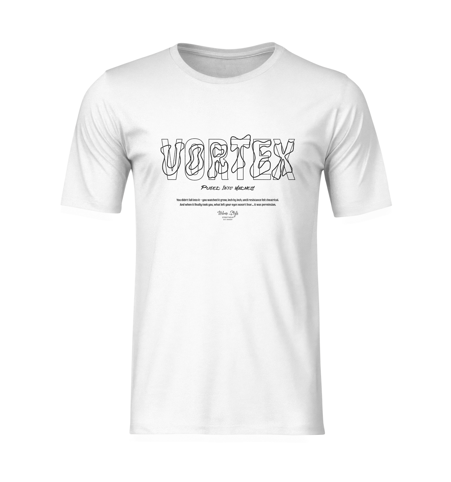 Front view of the “VORTEX – Pulled Into Madness” t-shirt on a white background. Bold 3D sketch-style typography and a poetic message emphasize descent into chaos and psychological intensity.